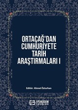 Ortaçağ'dan Cumhuriyete Tarih Araştırmaları 1