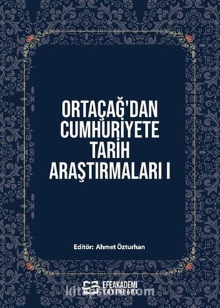 Ortaçağ'dan Cumhuriyete Tarih Araştırmaları 1