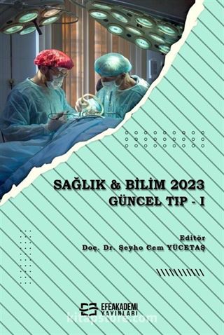 Sağlık - Bilim 2023: Güncel Tıp -I