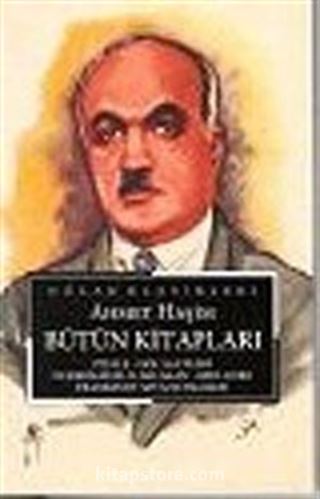 Ahmet Haşim Bütün Kitapları: Piyale, Göl Saatleri, Gurabahane-i Laklakan, Bize Göre, Frankfurt Seyahatnamesi