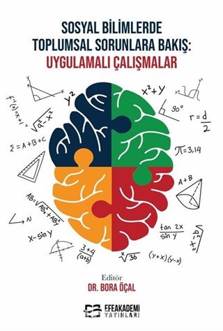 Sosyal Bilimlerde Toplumsal Sorunlara Bakış: Uygulamalı Çalışmalar