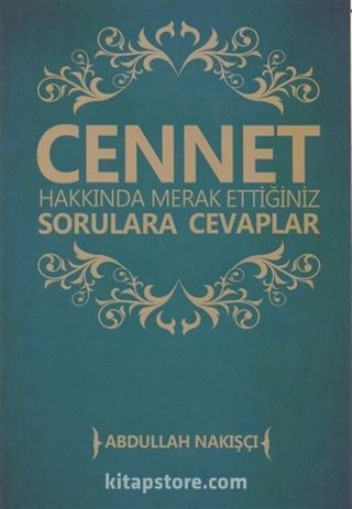 Cennet Hakkında Merak Ettiğiniz Sorulara Cevaplar