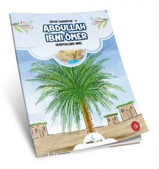 Abdullah İbni Ömer - Çocuk Sahabiler Serisi