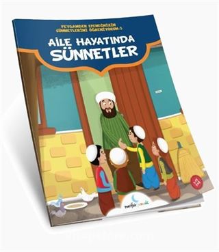 Aile Hayatında Sünnetler - Peygamberimizin Sünnetlerini Öğreniyorum Serisi