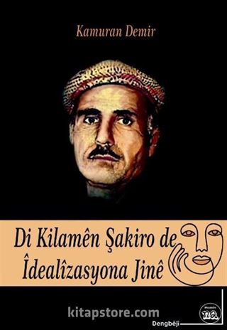 Di Kilaman Şakiro De İdealizasyona Jine