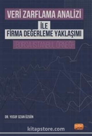 Veri Zarflama Analizi ile Firma Değerleme Yaklaşımı