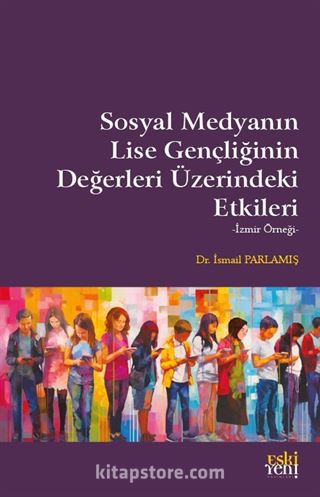 Sosyal Medyanın Lise Gençliğinin Değerleri Üzerindeki Etkileri