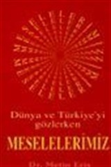 Dünya Ve Türkiye'yi Gözlerken Meselelerimiz