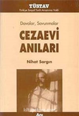 Cezaevi Anıları: Davalar, Savunmalar