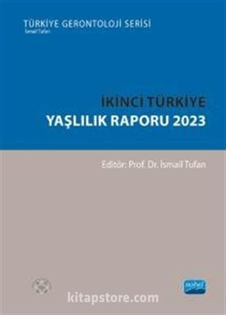 İkinci Türkiye Yaşlılık Raporu 2023