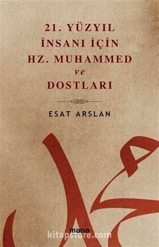 21. Yüzyıl İnsanı İçin Hz. Muhammed ve Dostları