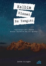 Kalbim Hisset Bu Yangını