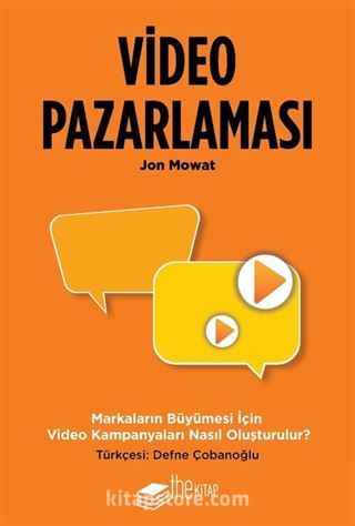 Video Pazarlaması, Markaların Büyümesi için Video Kampanyaları Nasıl Oluşturulur?