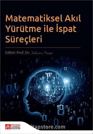 Matematiksel Akıl Yürütme ile İspat Süreçleri