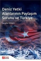 Deniz Yetki Alanlarının Paylaşım Sorunu ve Türkiye