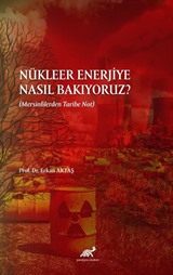 Nükleer Enerjiye Nasıl Bakıyoruz? (Mersinlilerden Tarihe Not)