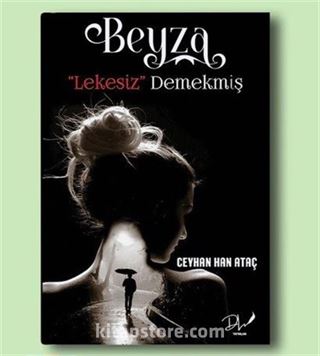 Beyza ''Lekesiz'' Demekmiş