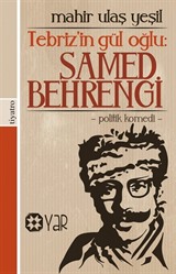 Tebriz'in Gül Oğlu: Samed Behrengi