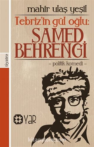 Tebriz'in Gül Oğlu: Samed Behrengi