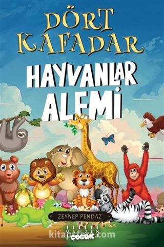 Dört Kafadar / Hayvanlar Alemi