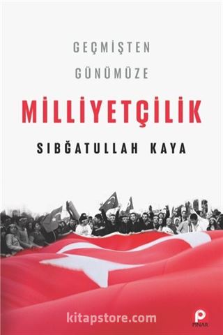 Geçmişten Günümüze Milliyetçilik