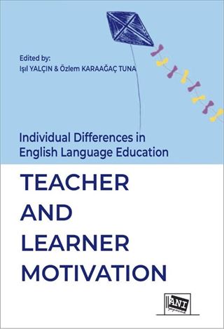 Individual Differences in English Language Education: Teacher And Learner Motivation