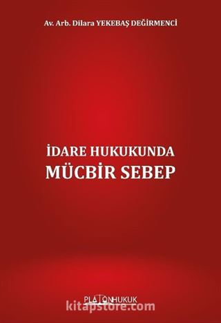 İdare Hukukunda Mücbir Sebep