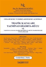 Ceza Hukuku ve Borçlar Hukuku Açısından Trafik Kazaları Tazminat-Sigorta-Rücu Ve Yargıtay/Anayasa Mahkemesi/Bölge Adliye Mahkemeleri Uygulamaları