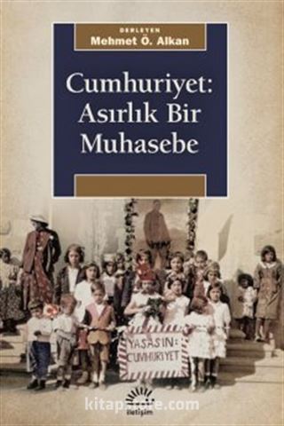 Cumhuriyet: Asırlık Bir Muhasebe