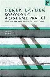 Sosyolojik Araştırma Pratiği: Teori ve Sosyal Araştırmanın İlişkilendirilmesi