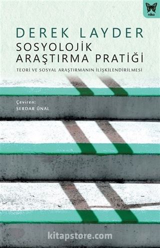 Sosyolojik Araştırma Pratiği: Teori ve Sosyal Araştırmanın İlişkilendirilmesi