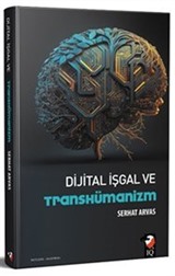 Dijital İşgal ve Transhümanizm