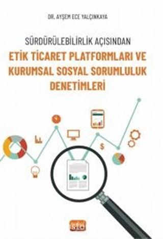 Sürdürülebilirlik Açısından Etik Ticaret Platformları ve Kurumsal Sosyal Sorumluluk Denetimleri