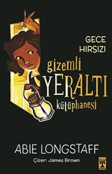 Gizemli Yeraltı Kütüphanesi 3 / Gece Hırsızı