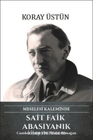 Sait Faik Abasıyanık Meselesi Kaleminde