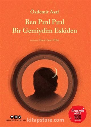 Ben Pırıl Pırıl Bir Gemiydim Eskiden (Özdemir Asaf 100 Yaşında)