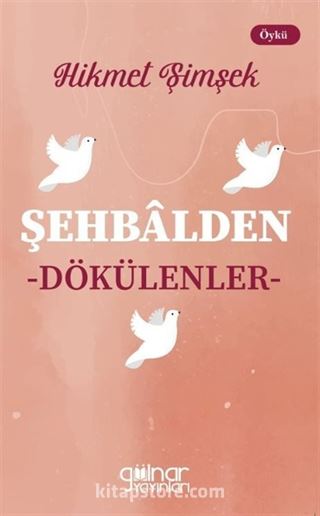 Şehbalden Dökülenler