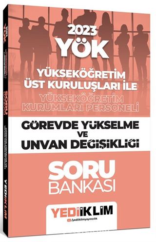 2023 YÖK Yükseköğretim Kurumları Personeli Görevde Yükselme ve Unvan Değişikliği Soru Bankası