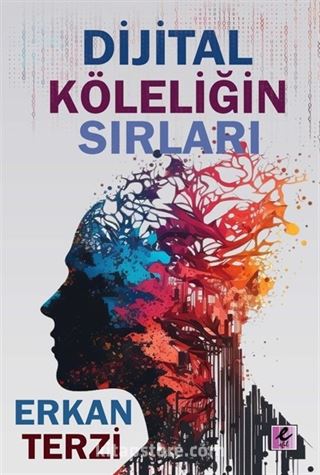 Dijital Köleliğin Sırları