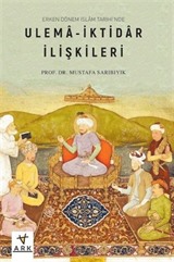 Erken Dönem İslam Tarihinde Ulema-İktidar İlişkileri