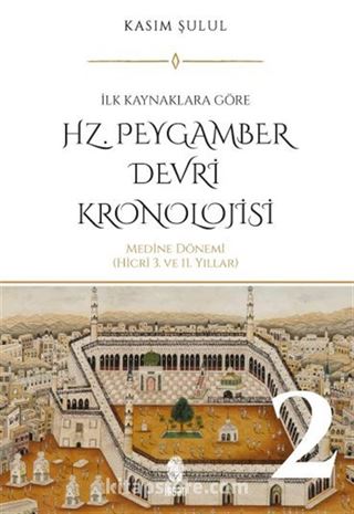 Hz. Peygamber Dönemi Kronolojisi (Cilt 2)