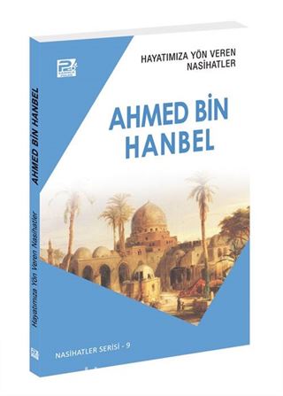 Hayatımıza Yön Veren Nasihatler / Ahmed Bin Hanbel