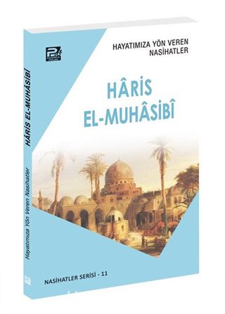 Hayatımıza Yön Veren Nasihatler / Hâris el-Muhâsibî