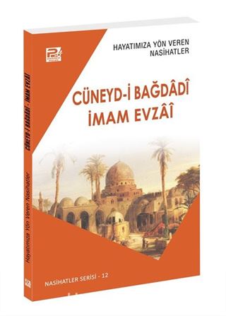 Hayatımıza Yön Veren Nasihatler / Cüneyd-i  Bağdâdî & İmam Evzâî