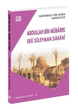 Hayatımıza Yön Veren Nasihatler / Abdullah Bin Mübârek & Ebû Süleyman Dârânî