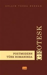 Postmodern Türk Romanında Grotesk