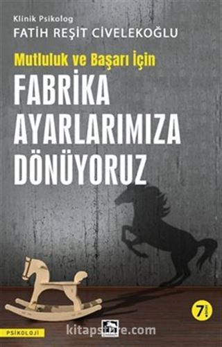 Başarı ve Mutluluk İçin Fabrika Ayarlarımıza Dönüyoruz