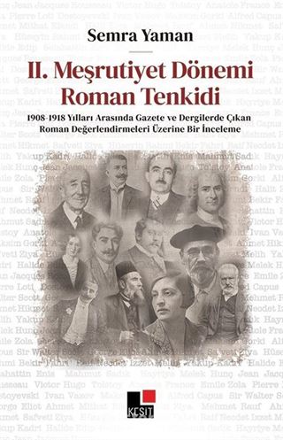 II. Meşrutiyet Dönemi Roman Tenkidi 1908-1918 Yılları Gazete ve Dergilerde Çıkan Roman Değerlendirmeleri Üzerine Bir İnceleme