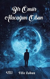 Bir Ömür Alacağım Olsun