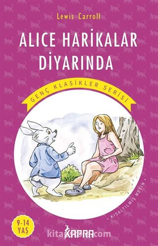 Alice Harikalar Diyarında / Resimli Genç Klasikler Serisi (Kısaltılmış Metin)